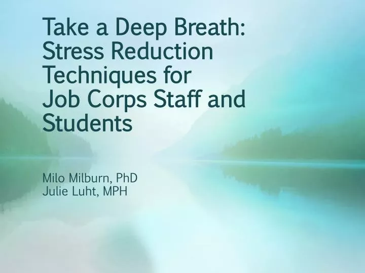 take a deep breath stress reduction techniques for job corps staff and students