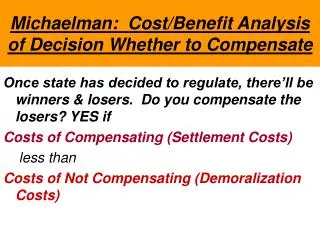 Michaelman: Cost/Benefit Analysis of Decision Whether to Compensate
