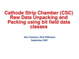 Cathode Strip Chamber (CSC) Raw Data Unpacking and Packing using bit field data classes
