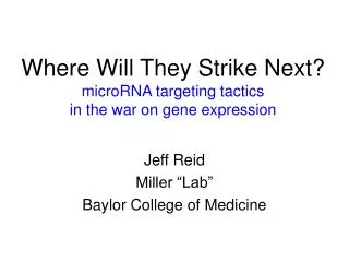 Where Will They Strike Next? microRNA targeting tactics in the war on gene expression