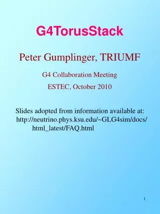 G4TorusStack Peter Gumplinger, TRIUMF G4 Collaboration Meeting ESTEC, October 2010