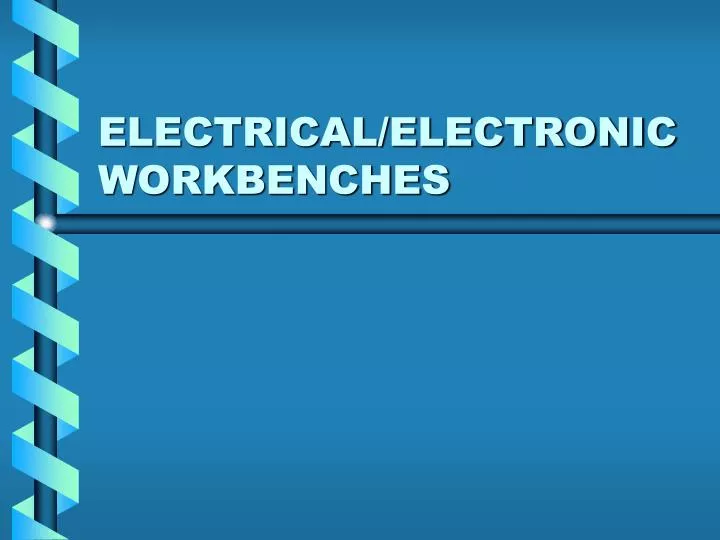 electrical electronic workbenches