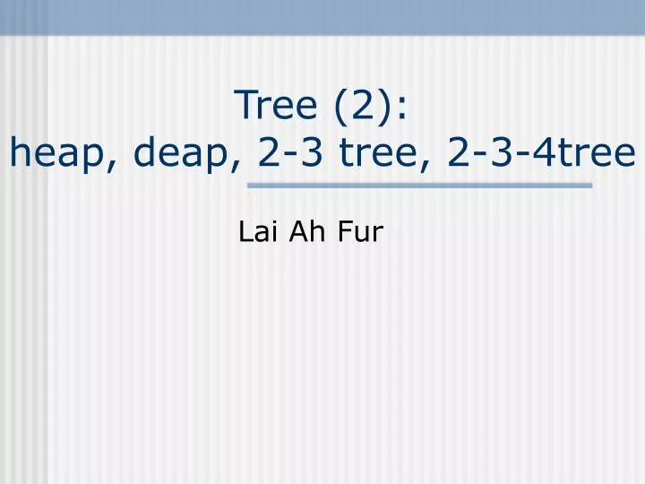 tree 2 heap deap 2 3 tree 2 3 4tree