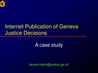 Internet Publication of Geneva Justice Decisions