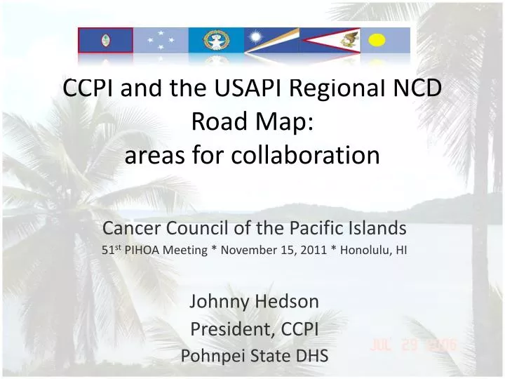 ccpi and the usapi regional ncd road map areas for collaboration