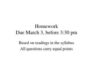 Homework Due March 3, before 3:30 pm