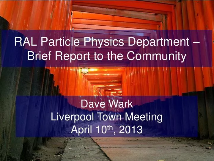 ral particle physics department brief report to the community
