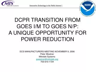 DCPR TRANSITION FROM GOES I/M TO GOES N/P: A UNIQUE OPPORTUNITY FOR POWER REDUCTION