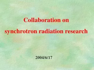 Collaboration on synchrotron radiation research