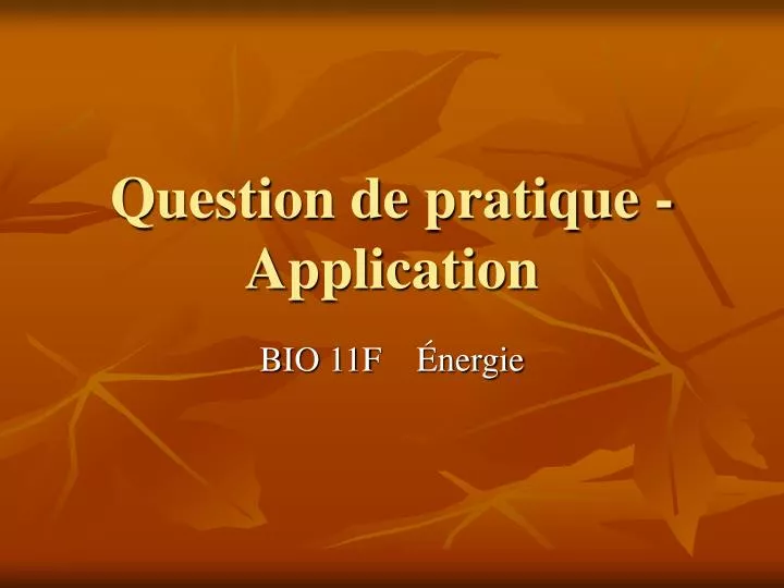 question de pratique application