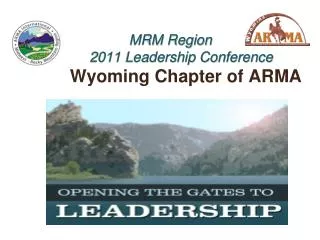 MRM Region 2011 Leadership Conference Wyoming Chapter of ARMA
