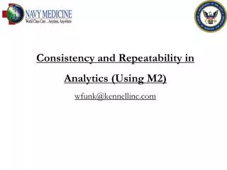 Consistency and Repeatability in Analytics (Using M2) wfunk@kennellinc