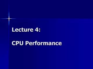 Lecture 4: CPU Performance