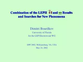 Combination of the LEPII ? f f and ?? Results and Searches for N ew Phenomena