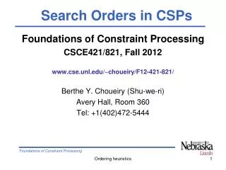 Foundations of Constraint Processing CSCE421/821, Fall 2012 cse.unl/~choueiry/F12-421-821/
