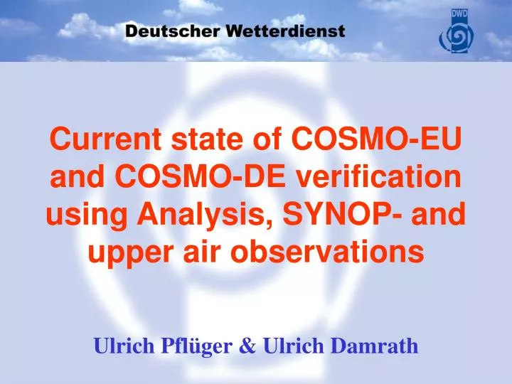 current state of cosmo eu and cosmo de verification using analysis synop and upper air observations