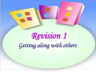 Revision 1 Getting along with others
