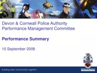 Devon &amp; Cornwall Police Authority Performance Management Committee Performance Summary
