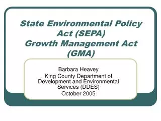 State Environmental Policy Act (SEPA) Growth Management Act (GMA)