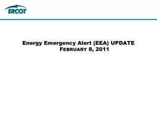 Energy Emergency Alert (EEA) UPDATE F EBRUARY 8, 2011
