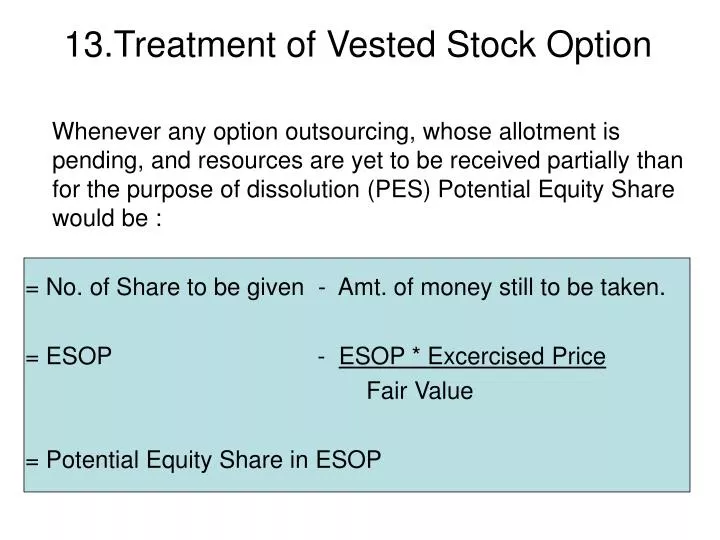 13 treatment of vested stock option