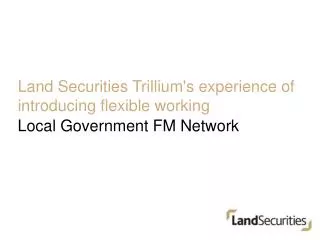 Land Securities Trillium's experience of introducing flexible working