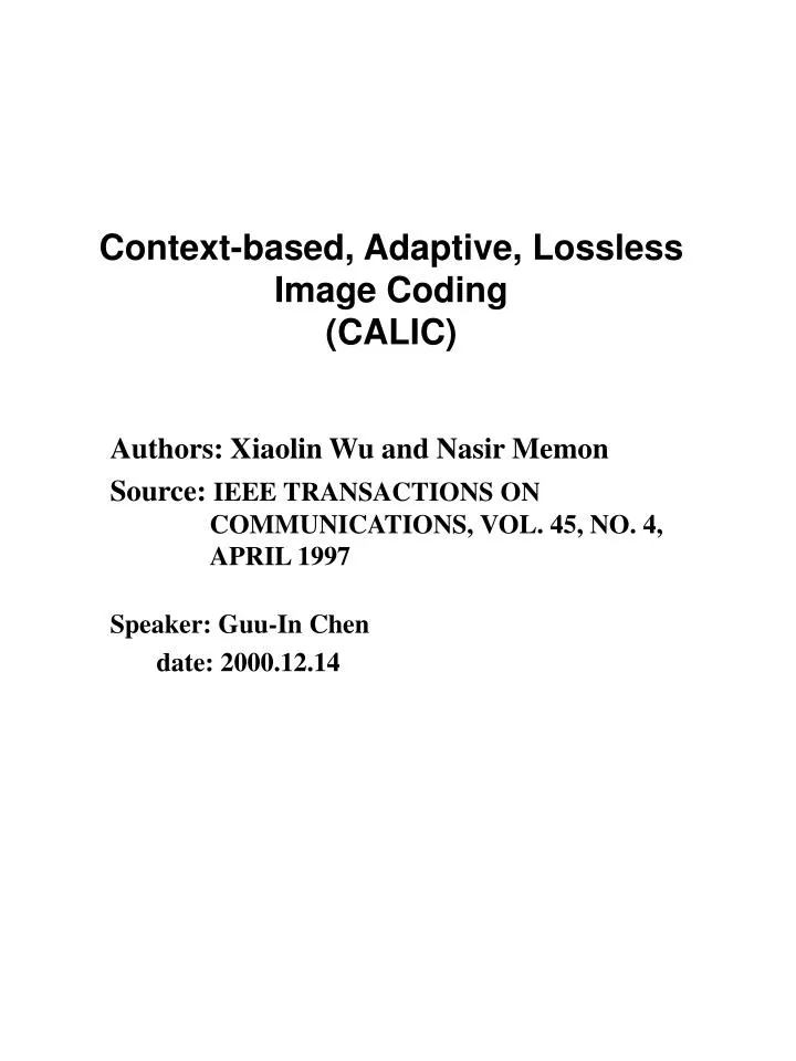 context based adaptive lossless image coding calic