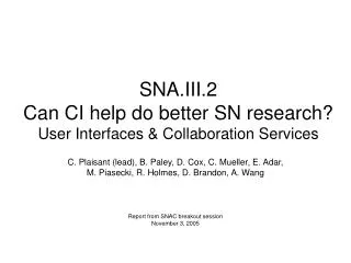 SNA.III.2 Can CI help do better SN research? User Interfaces &amp; Collaboration Services
