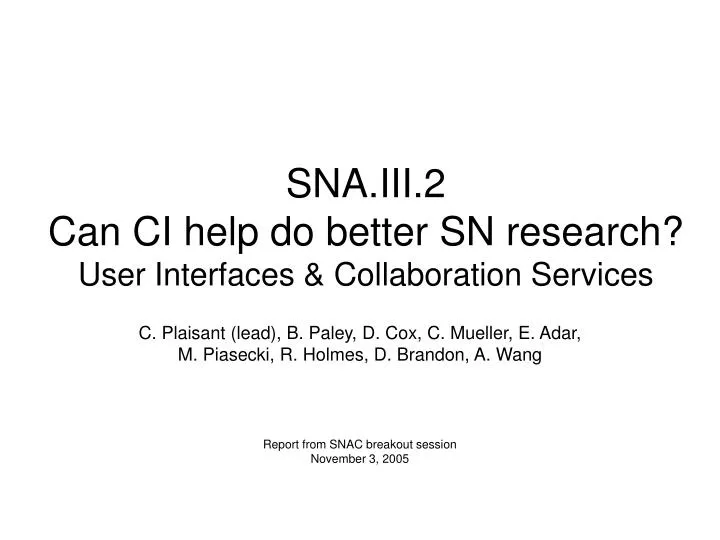 sna iii 2 can ci help do better sn research user interfaces collaboration services