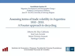 Assessing terms of trade volatility in Argentina 1810 - 2010. A Fourier approach to decycling .