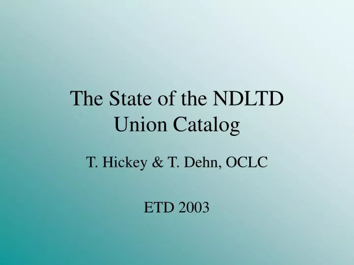 the state of the ndltd union catalog