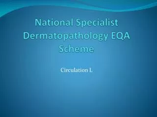 National Specialist Dermatopathology EQA Scheme