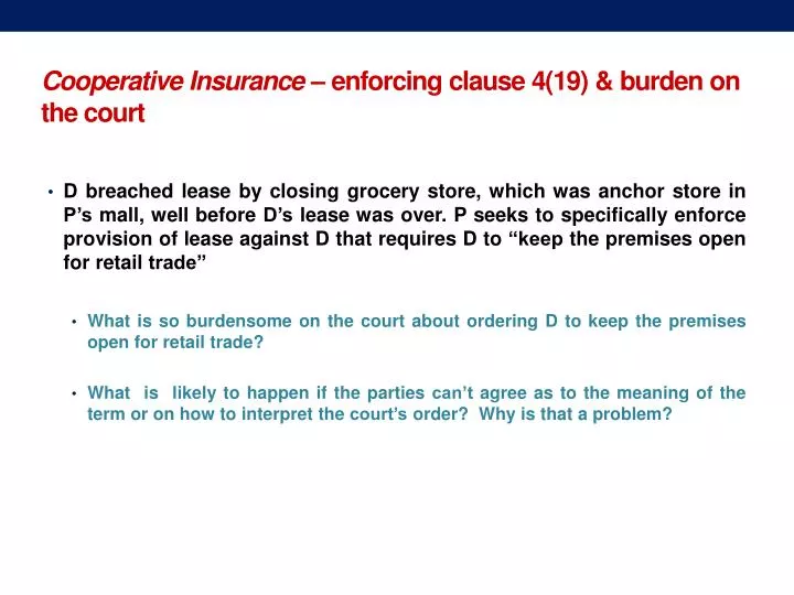 cooperative insurance enforcing c lause 4 19 burden on the court