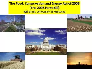 The Food, Conservation and Energy Act of 2008 (The 2008 Farm Bill)