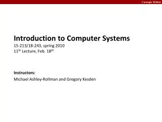 Introduction to Computer Systems 15-213/18-243, spring 2010 11 th Lecture, Feb. 18 th