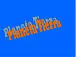 Planeta Tierra - slide 1