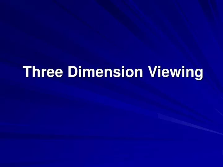three dimension viewing