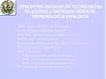CONCEPTOS BASICOS DE TECNOLOGÍAS DE ACCESO A SISTEMAS MOVILES. TERMINOLOGIA EMPLEADA - slide 1