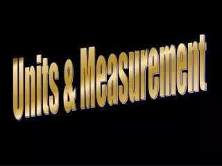 Units &amp; Measurement