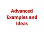 Advanced Examples and Ideas - slide 1
