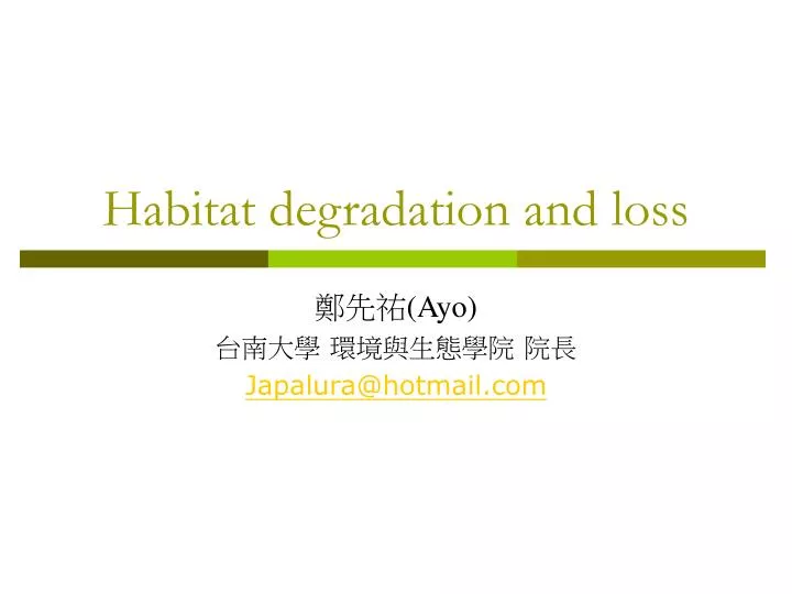 habitat degradation and loss