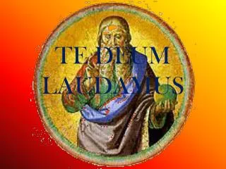 te deum laudamus