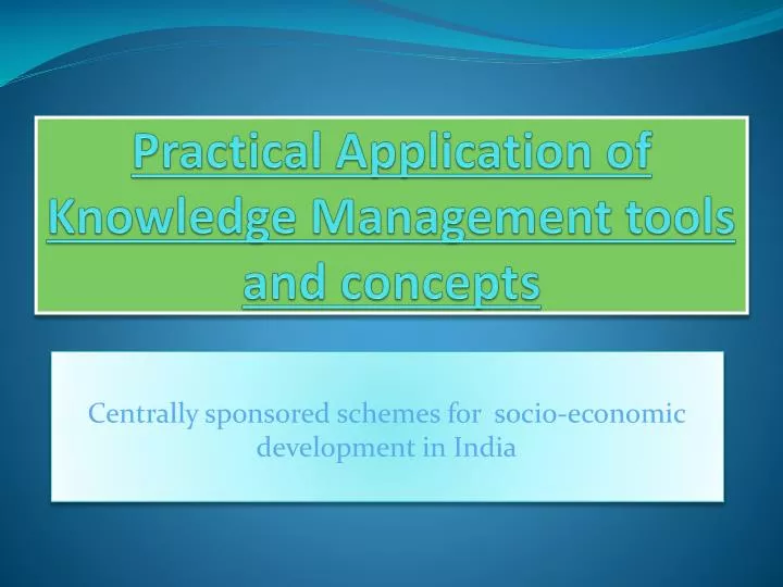 practical application of knowledge management tools and concepts