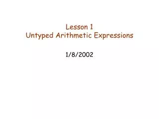 Lesson 1 Untyped Arithmetic Expressions