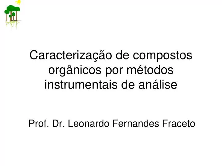 caracteriza o de compostos org nicos por m todos instrumentais de an lise