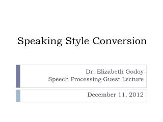 Speaking Style Conversion