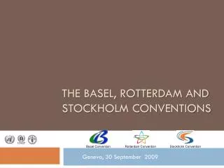 The Basel, Rotterdam and Stockholm Conventions