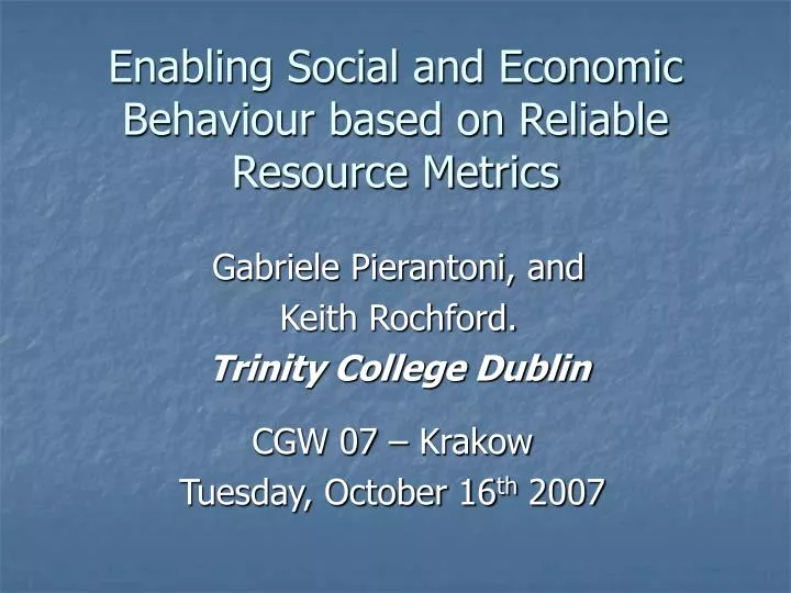 enabling social and economic behaviour based on reliable resource metrics