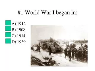 #1 World War I began in: