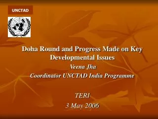 Doha Round and Progress Made on Key Developmental Issues Veena Jha